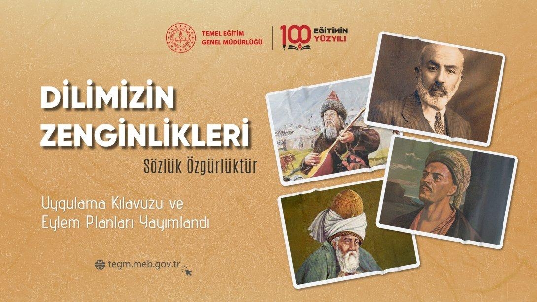 DİLİMİZİN ZENGİNLİKLERİ PROJESİ UYGULAMA KILAVUZU VE EYLEM PLANI YAYIMLANDI.